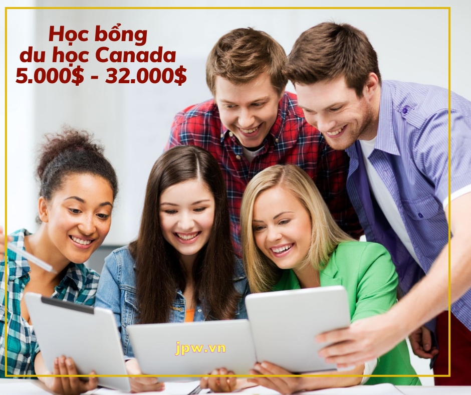 Học bổng du học Canada từ 5000$ - 32000$